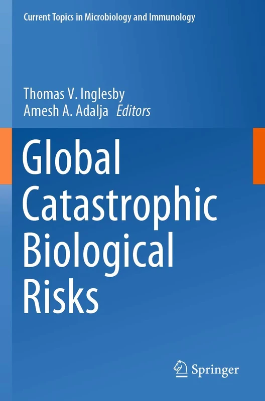 Global Catastrophic Biological Risks: 424 (Current Topics in Microbiology and Immunology, 424)