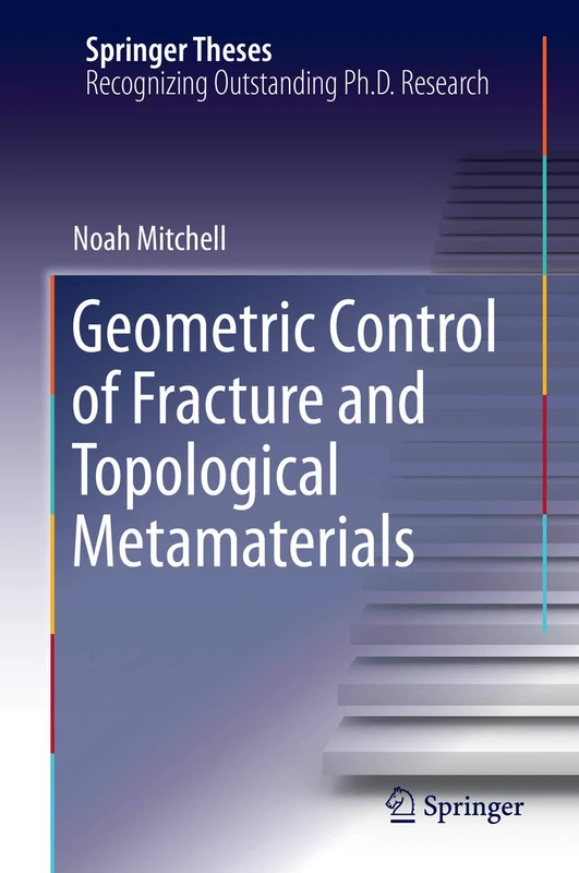 Geometric Control of Fracture and Topological Metamaterials (Springer Theses) - Image 1