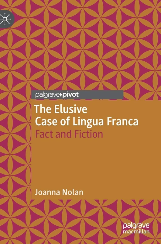 The Elusive Case of Lingua Franca: Fact and Fiction