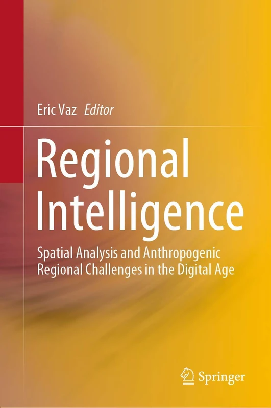 Regional Intelligence: Spatial Analysis and Anthropogenic Regional Challenges in the Digital Age - Image 1