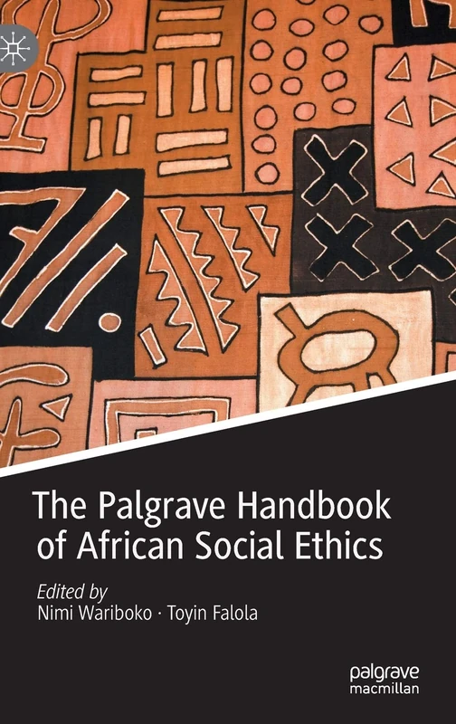 MACMILLAN - The Palgrave Handbook of African Social Ethics