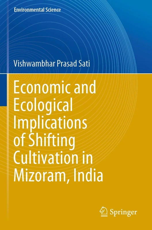 Economic and Ecological Implications of Shifting Cultivation in Mizoram, India (Environmental Science and Engineering) - Image 1