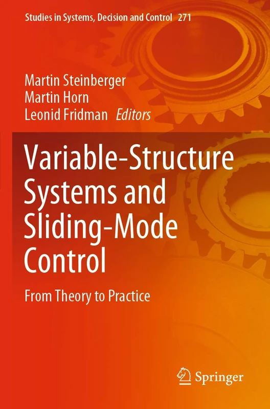 Variable-Structure Systems and Sliding-Mode Control: From Theory to Practice: 271 (Studies in Systems, Decision and Control, 271) - Image 1