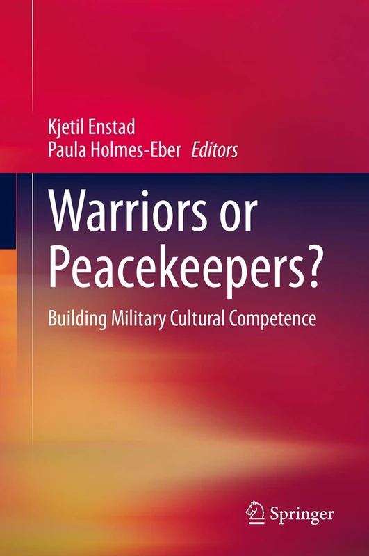 Warriors or Peacekeepers?: Building Military Cultural Competence