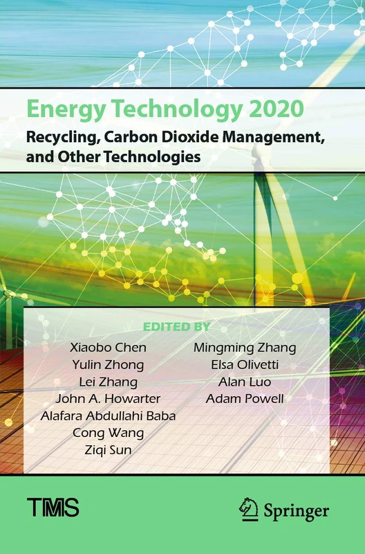 Energy Technology 2020: Recycling, Carbon Dioxide Management, and Other Technologies (The Minerals, Metals & Materials Series)
