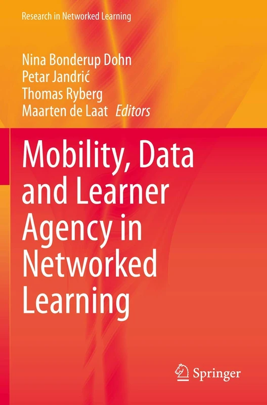 Mobility, Data and Learner Agency in Networked Learning (Research in Networked Learning)