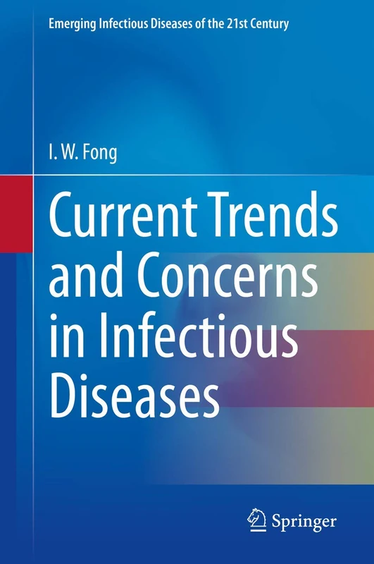 Current Trends and Concerns in Infectious Diseases (Emerging Infectious Diseases of the 21st Century)