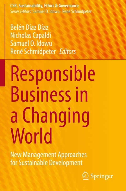 Responsible Business in a Changing World: New Management Approaches for Sustainable Development (CSR, Sustainability, Ethics & Governance)