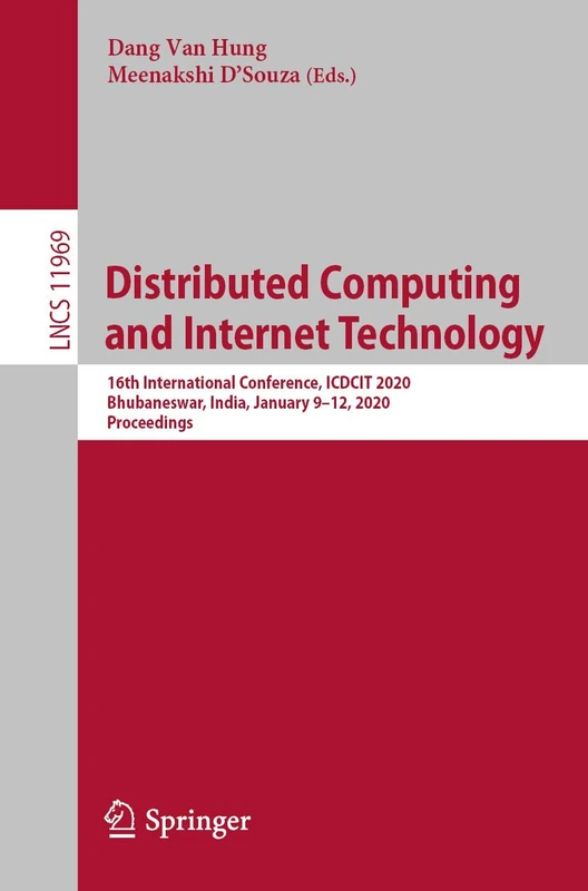Distributed Computing and Internet Technology: 16th International Conference, ICDCIT 2020, Bhubaneswar, India, January 9–12, 2020, Proceedings: 11969 (Lecture Notes in Computer Science, 11969)
