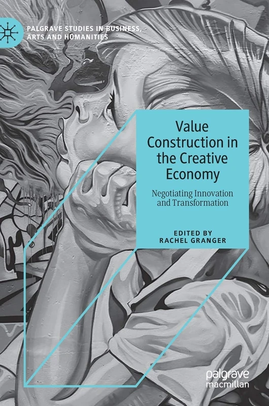 Palgrave Value Construction in the Creative Economy Book