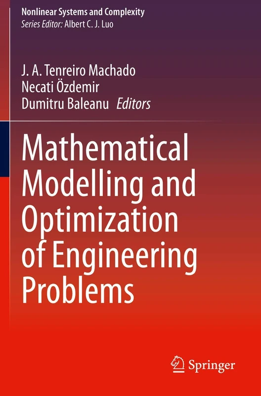 Mathematical Modelling and Optimization of Engineering Problems: 30 (Nonlinear Systems and Complexity, 30)