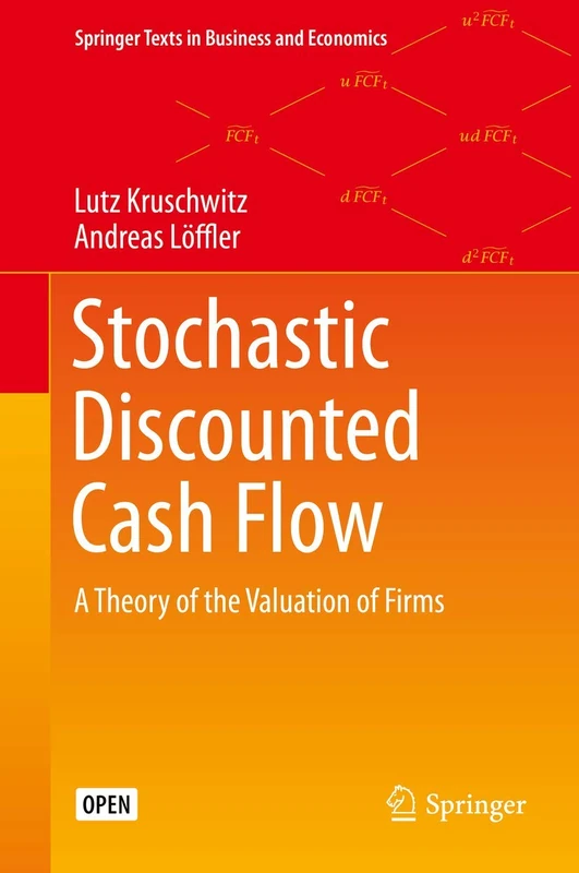 Stochastic Discounted Cash Flow: A Theory of the Valuation of Firms (Springer Texts in Business and Economics)