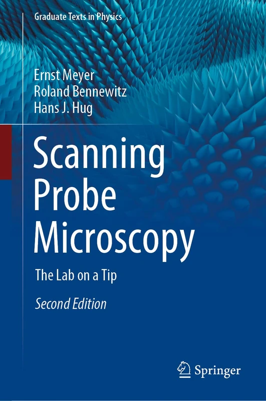 Scanning Probe Microscopy: The Lab on a Tip (Graduate Texts in Physics)