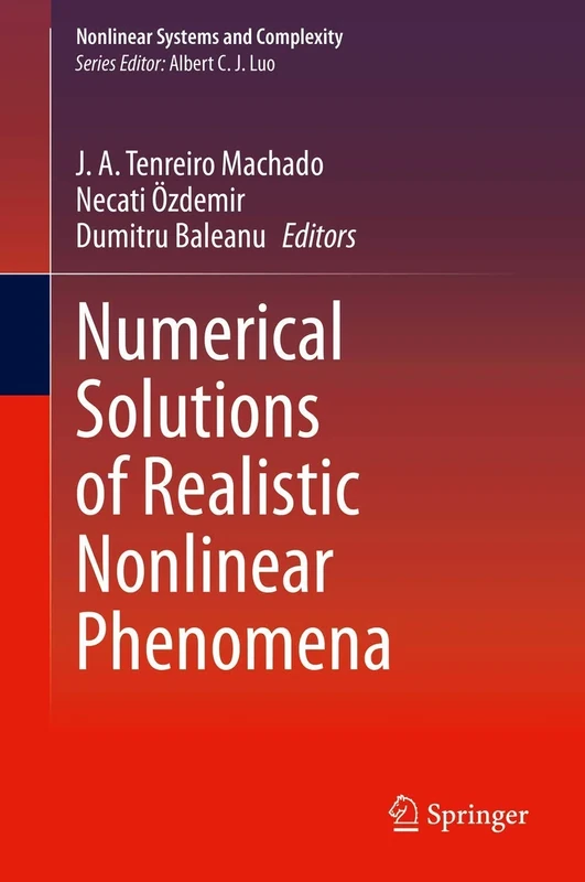 Numerical Solutions of Realistic Nonlinear Phenomena: 31 (Nonlinear Systems and Complexity, 31)