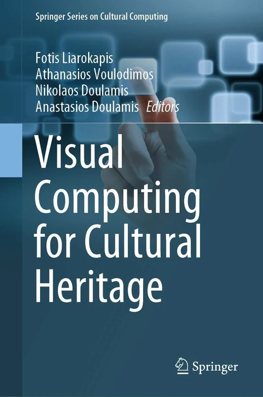 Visual Computing for Cultural Heritage (Springer Series on Cultural Computing)