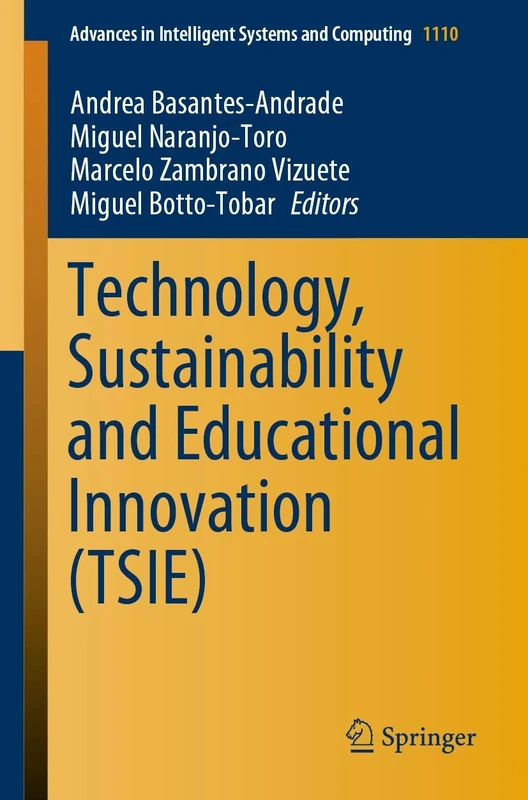 Technology, Sustainability and Educational Innovation (TSIE): 1110 (Advances in Intelligent Systems and Computing, 1110)