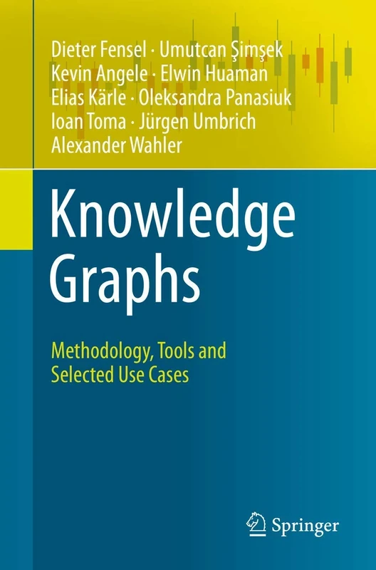 Knowledge Graphs: Methodology, Tools and Selected Use Cases