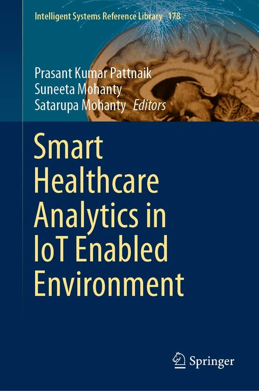 Smart Healthcare Analytics in IoT Enabled Environment: 178 (Intelligent Systems Reference Library, 178)