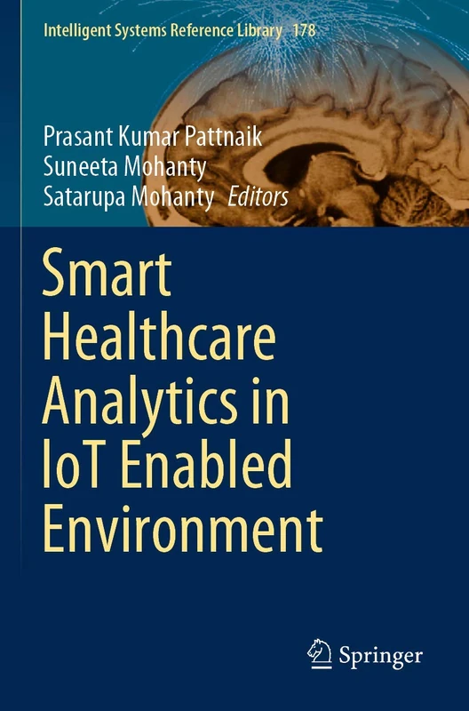 Smart Healthcare Analytics in IoT Enabled Environment: 178 (Intelligent Systems Reference Library, 178)
