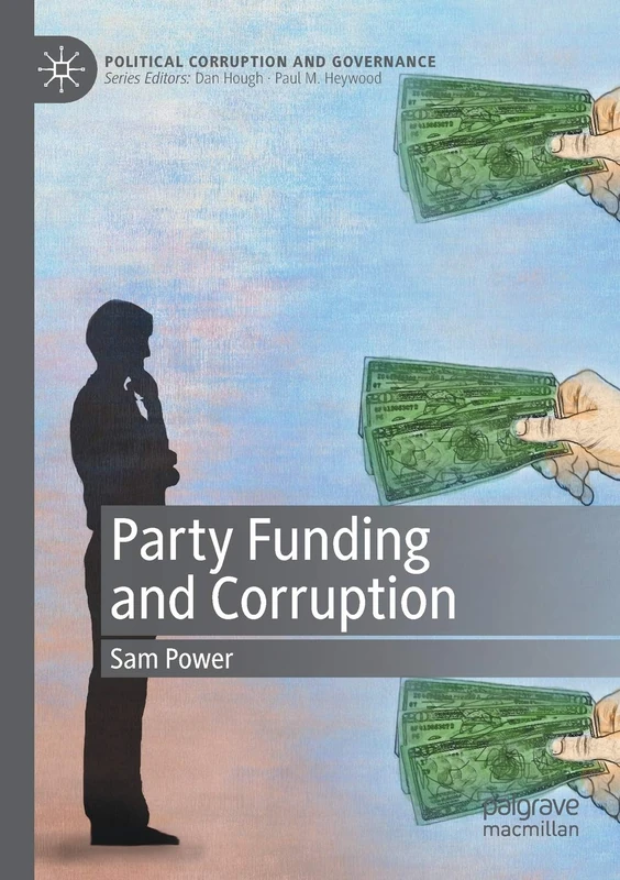 Party Funding and Corruption (Political Corruption and Governance)