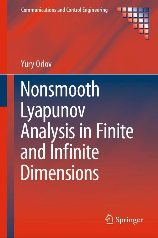 Nonsmooth Lyapunov Analysis in Finite and Infinite Dimensions (Communications and Control Engineering)