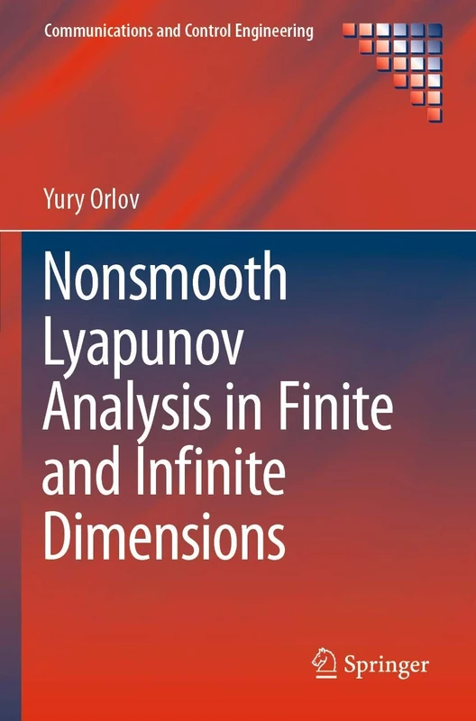 Nonsmooth Lyapunov Analysis in Finite and Infinite Dimensions (Communications and Control Engineering)
