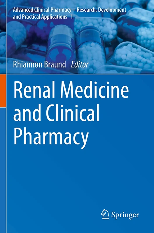 Renal Medicine and Clinical Pharmacy: 1 (Advanced Clinical Pharmacy - Research, Development and Practical Applications, 1)