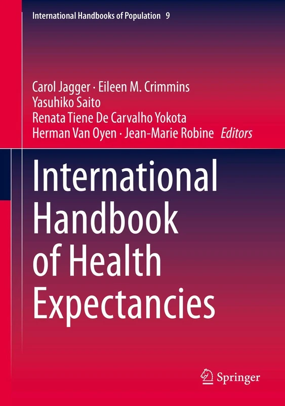 International Handbook of Health Expectancies: 9 (International Handbooks of Population, 9)