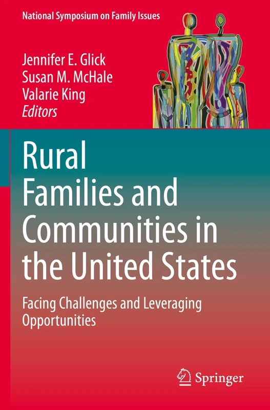 Rural Families and Communities in the United States: Facing Challenges and Leveraging Opportunities: 10 (National Symposium on Family Issues, 10)