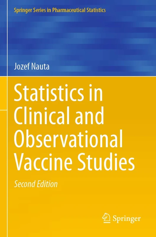 Statistics in Clinical and Observational Vaccine Studies (Springer Series in Pharmaceutical Statistics)