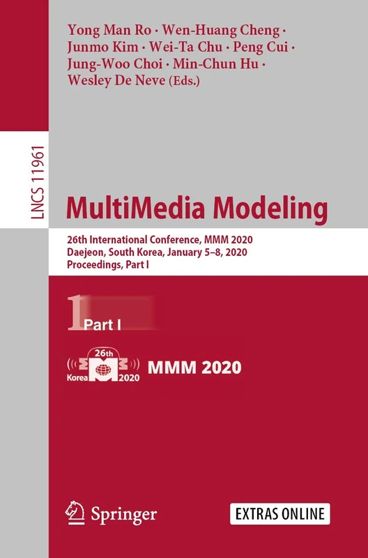 MultiMedia Modeling: 26th International Conference, MMM 2020, Daejeon, South Korea, January 5–8, 2020, Proceedings, Part I: 11961 (Lecture Notes in Computer Science, 11961)