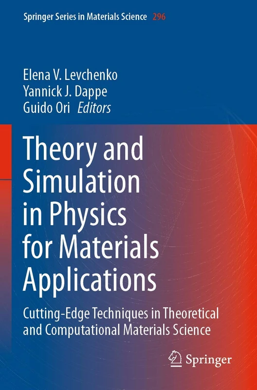 Theory and Simulation in Physics for Materials Applications: Cutting-Edge Techniques in Theoretical and Computational Materials Science: 296 (Springer Series in Materials Science, 296)