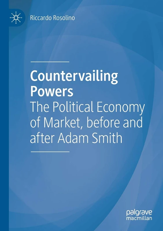 Countervailing Powers: The Political Economy of Market, before and after Adam Smith