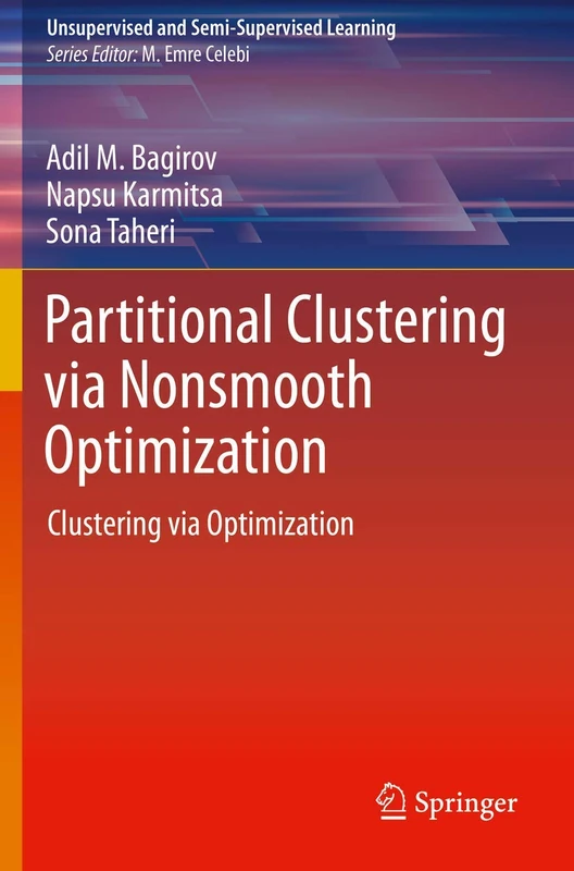 Partitional Clustering via Nonsmooth Optimization: Clustering via Optimization (Unsupervised and Semi-Supervised Learning)