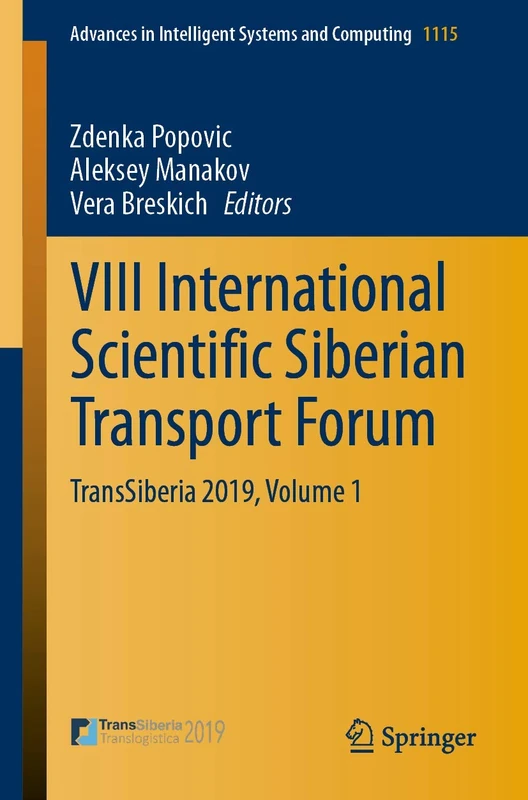 VIII International Scientific Siberian Transport Forum: TransSiberia 2019, Volume 1: 1115 (Advances in Intelligent Systems and Computing, 1115)