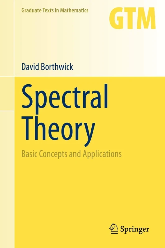 Spectral Theory: Basic Concepts and Applications: 284 (Graduate Texts in Mathematics, 284)