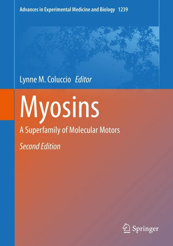 Myosins: A Superfamily of Molecular Motors: 1239 (Advances in Experimental Medicine and Biology, 1239)
