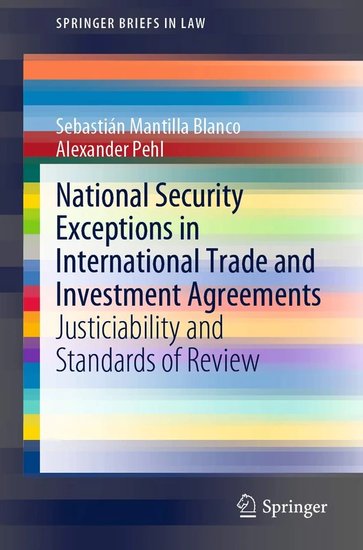 National Security Exceptions in International Trade and Investment Agreements: Justiciability and Standards of Review (SpringerBriefs in Law) - Image 1