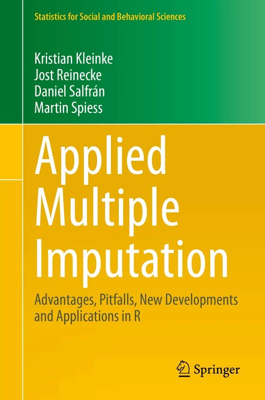 Applied Multiple Imputation: Advantages, Pitfalls, New Developments and Applications in R (Statistics for Social and Behavioral Sciences)