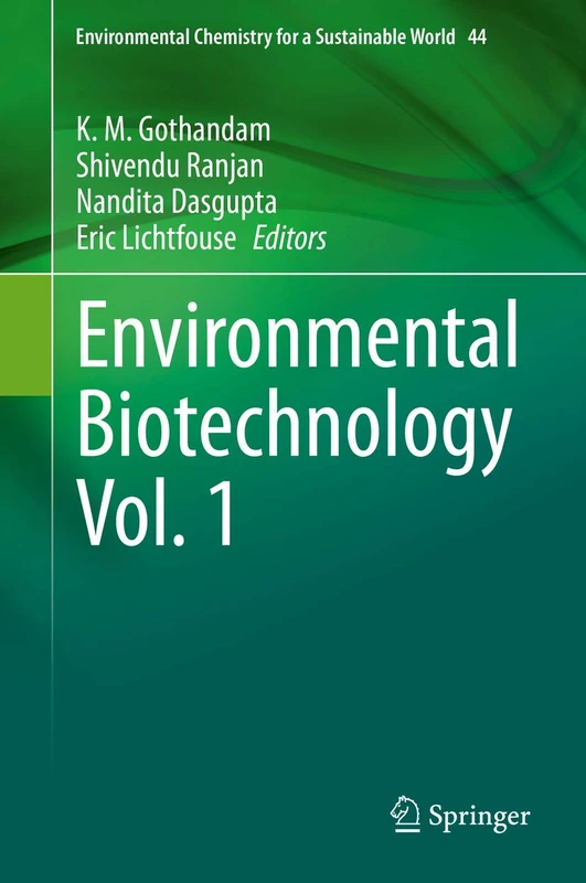 Environmental Biotechnology Vol. 1: 44 (Environmental Chemistry for a Sustainable World, 44)