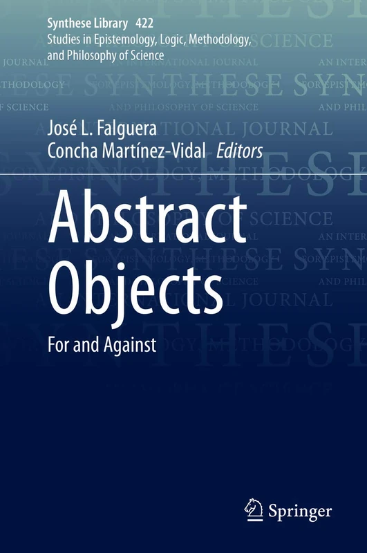Abstract Objects: For and Against: 422 (Synthese Library, 422)
