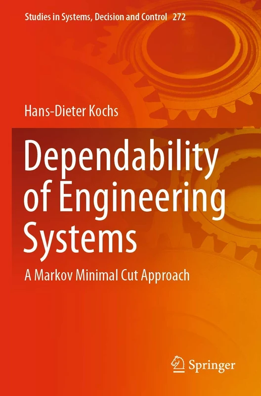 Dependability of Engineering Systems: A Markov Minimal Cut Approach: 272 (Studies in Systems, Decision and Control, 272)