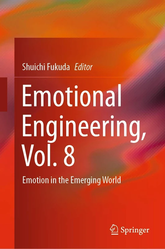 Emotional Engineering, Vol. 8: Emotion in the Emerging World