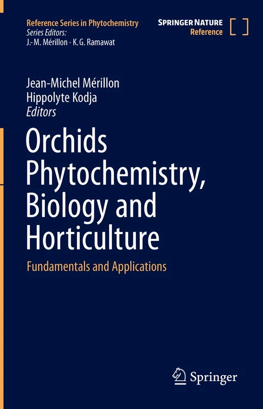 Orchids Phytochemistry, Biology and Horticulture: Fundamentals and Applications (Reference Series in Phytochemistry)