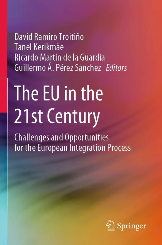 The EU in the 21st Century: Challenges and Opportunities for the European Integration Process