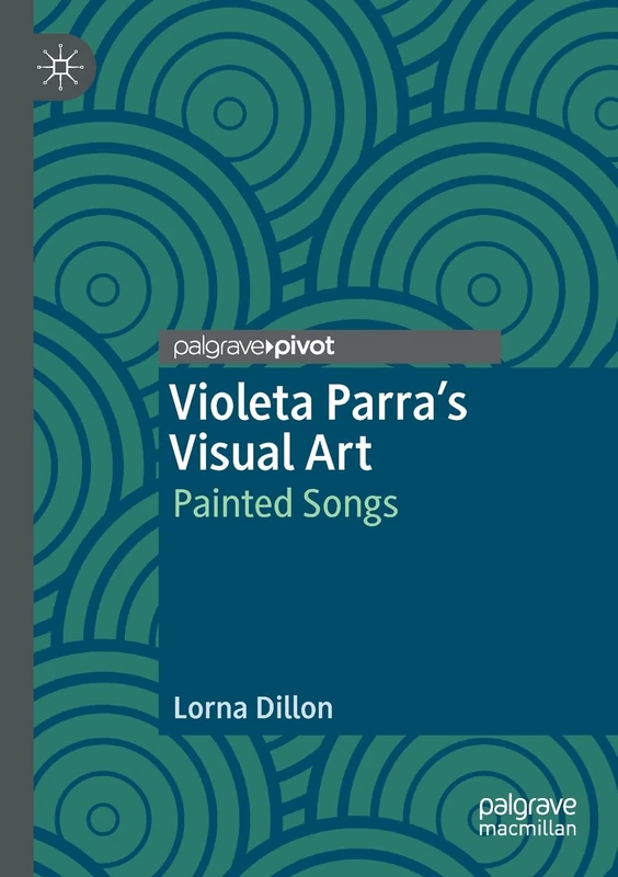 Violeta Parra’s Visual Art: Painted Songs