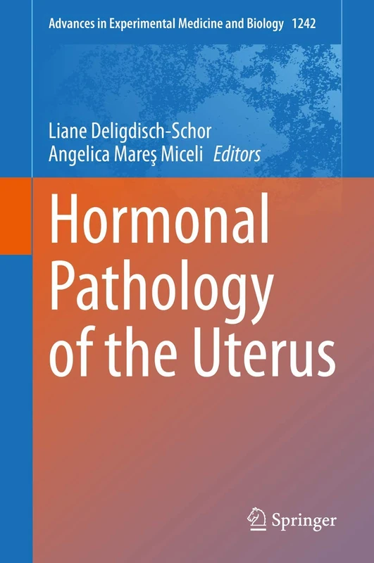 Hormonal Pathology of the Uterus: 1242 (Advances in Experimental Medicine and Biology, 1242)
