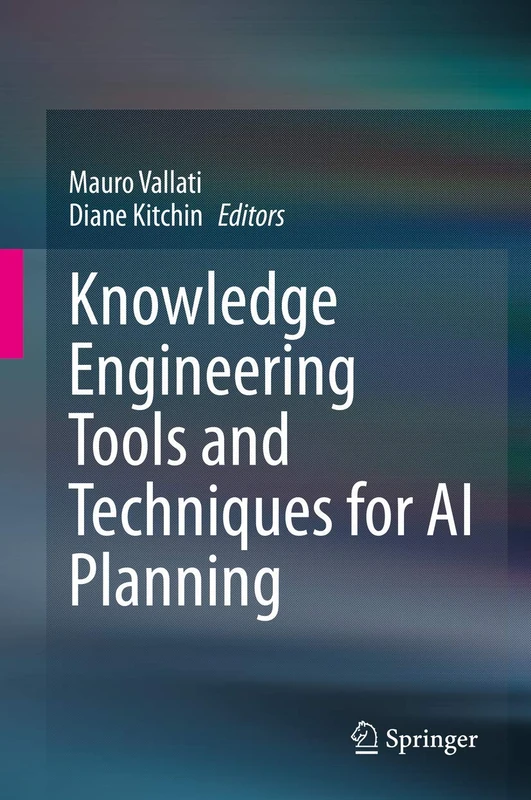 Springer - Knowledge Engineering Tools and Techniques for AI Planning