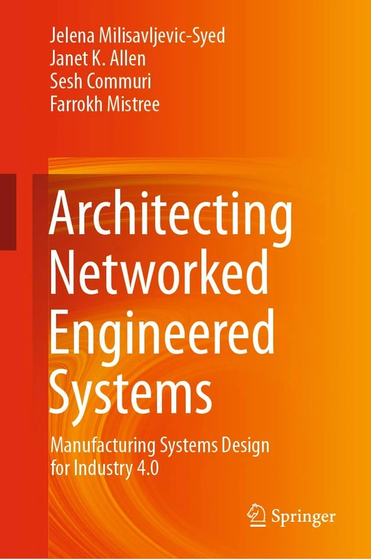 Architecting Networked Engineered Systems: Manufacturing Systems Design for Industry 4.0