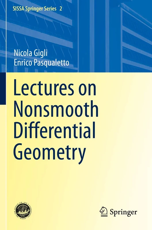 Lectures on Nonsmooth Differential Geometry: 2 (SISSA Springer Series, 2)